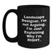 Funny Landscape Designer Gifts from Friends for Valentine's Unique Black Coffee Mugs, I'm Not Arguing, I'm Just Explaining Why I'm Right, Personalized - Main