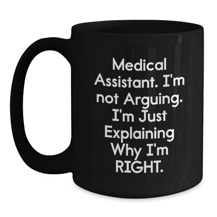 Medical Assistant Humor Funny Black Coffee Mug - Valentine's Unique Gifts for Medical Assistant Friends or Family Members - Gifts from Men or Women - Main