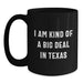 Funny Texas Gifts from Friends - I Am Kind Of A Prime Selection In Texas Black Coffee Mug for Birthday - Main