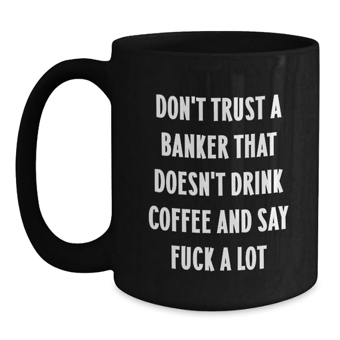 Funny Banker Coffee Mug Gifts from Friends to Coworkers for Valentine's - Black Coffee Mugs for Men - Main