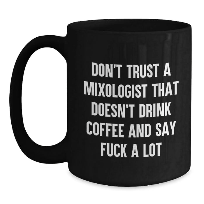 Funny Mixologist Gifts for Men - Unique Black Coffee Mugs from Friends, Mother's Day Unique Gifts, Say 'F--k A Lot' Mixologist Quote - Main