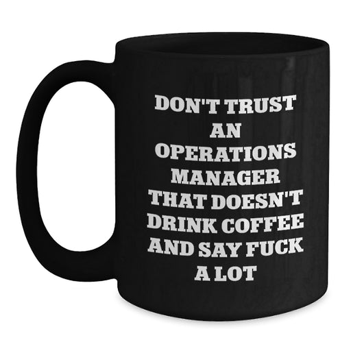 Funny Operations Manager Black Coffee Mug Gifts for Men, Women, Friends from Coworkers, Family - Holiday Unique Gifts for Coffee Lovers and Operations Manager Enthusiasts - Main