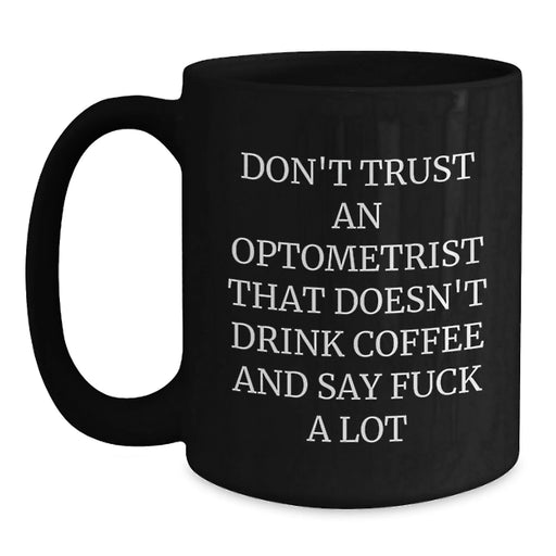Funny Optometrist Gifts from Friends for Men, Christmas Unique Mugs with Funny Quote, Black Coffee Mug - Main