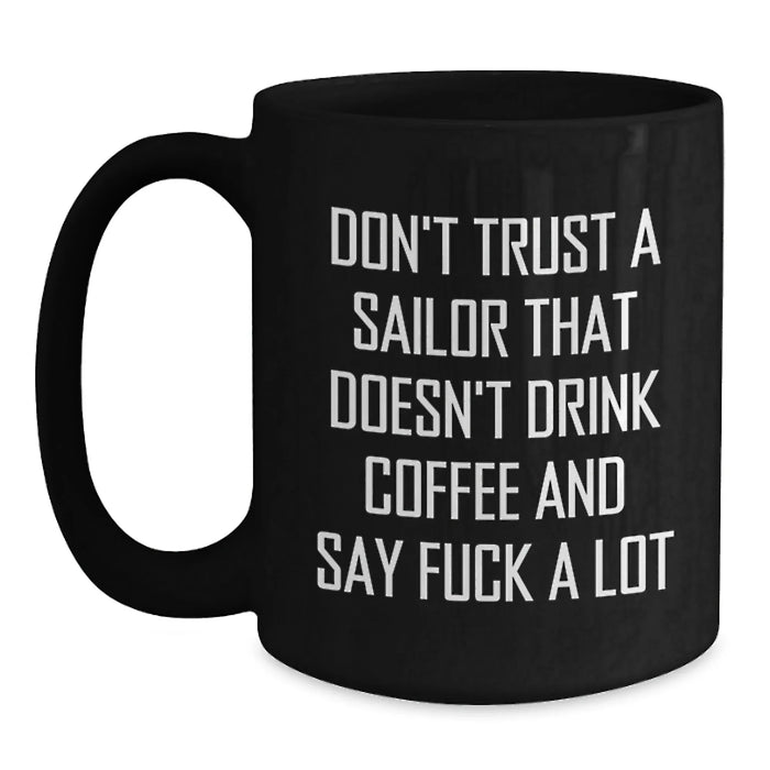 Funny Sailor Coffee Lovers Mug Gifts for Men Sailor Friends Birthday Unique Presents - Main