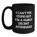Fun Attendant Gifts for Christmas, Funny Black Coffee Mug, I Can't Fix Stupid But I'm A Fairly Decent Attendant - Main