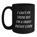 Funny Clerk Gifts for Men Women Friends Coworkers Family - I Can't Fix Stupid But I'm A Fairly Decent Clerk Black Coffee Mug - Main