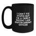 Funny Law Enforcement Officer Gifts for Men - Gifts from Friends - Black Coffee Mug for Law Enforcement Officer, I Can't Fix Stupid but I'm Decent - Main