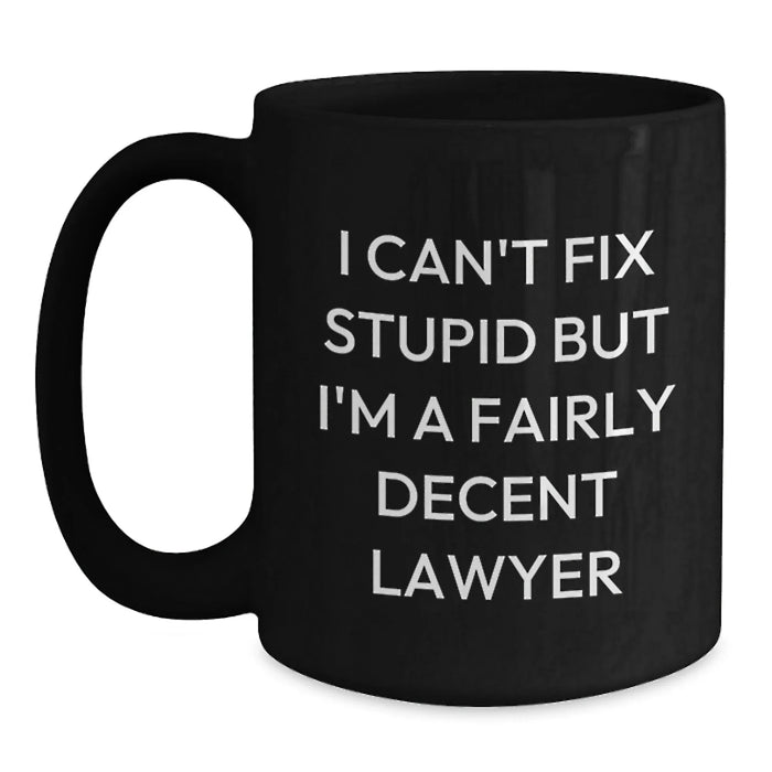 Funny Lawyer Gifts, Birthday Unique Gifts from Men, Women to Lawyer, Black Coffee Mug I Can't Fix Stupid - Main