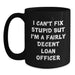 Funny Loan Officer Gifts for Him, Unique Valentine's Mug for Coffee Lover - I'm A Fairly Decent Loan Officer - Main