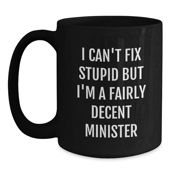 Funny Minister Gifts from Friends - Black Coffee Mug for Minister, Birthday Unique Gifts for Men, Women, or Family - Main