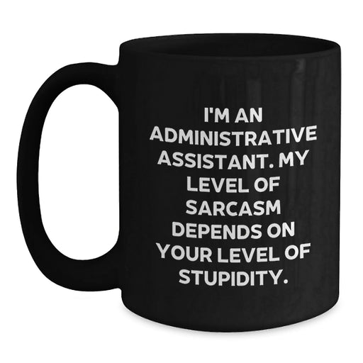 Funny Administrative Assistant Black Coffee Mugs Gifts for Men Women Friends Coworkers Family - Office Humor Valentine's Unique Items - Main