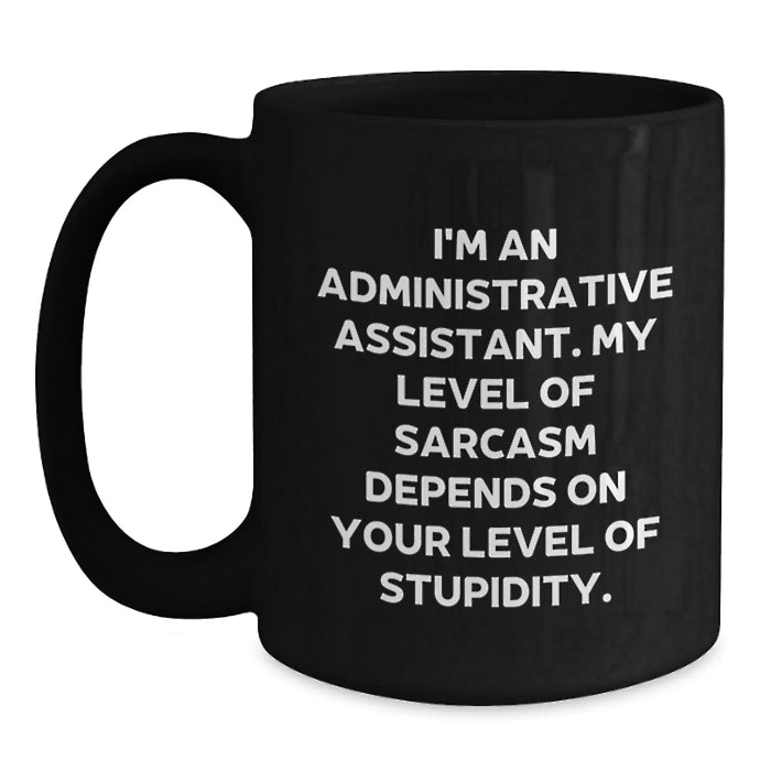 Funny Administrative Assistant Black Coffee Mugs Gifts for Men Women Friends Coworkers Family - Office Humor Valentine's Unique Items - Main