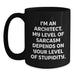 Funny Architect Gifts for Husband Dad from Men on Father's Day Unique Black Coffee Mug - 'I'm An Architect. My Level Of Sarcasm Depends On Your Level Of Stupidity.' - Main