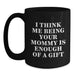 Funny Christmas Unique Gifts for Mommy, Black Coffee Mug, Unique Mommy Gifts, Gifts from Family, Mommy Appreciation Gifts, Mommy Is Enough Of A Gift - Main