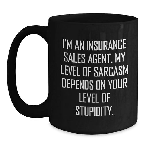Gifts for Insurance Sales Agents, Funny Sarcasm Mugs, Christmas Unique Gifts from Friends and Family, Black Coffee Mugs with Quirky Quote, Insurance Sales Agent Humor Mug - Main
