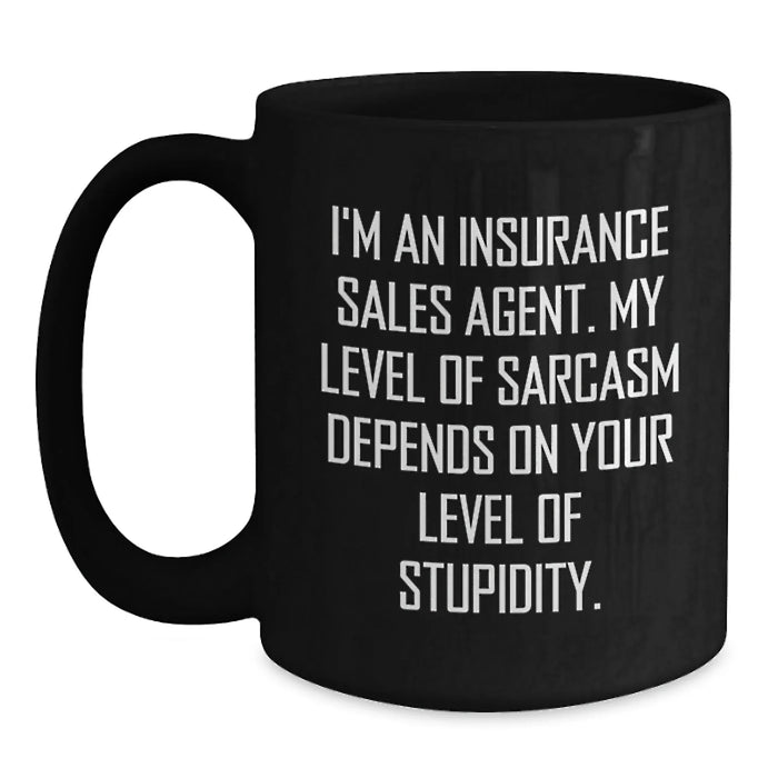 Gifts for Insurance Sales Agents, Funny Sarcasm Mugs, Christmas Unique Gifts from Friends and Family, Black Coffee Mugs with Quirky Quote, Insurance Sales Agent Humor Mug - Main