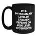 Funny Physician Gifts for Men - I'm A Physician Sarcasm Level Dependent Mug, Black Coffee Mug, Unique Father's Day Unique Gifts from Family, Friends - Main
