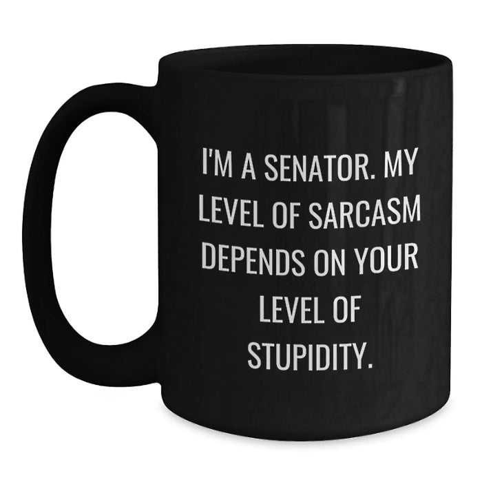Funny Senator Black Coffee Mug Gifts from Men to Senator Friends Christmas Unique - Main