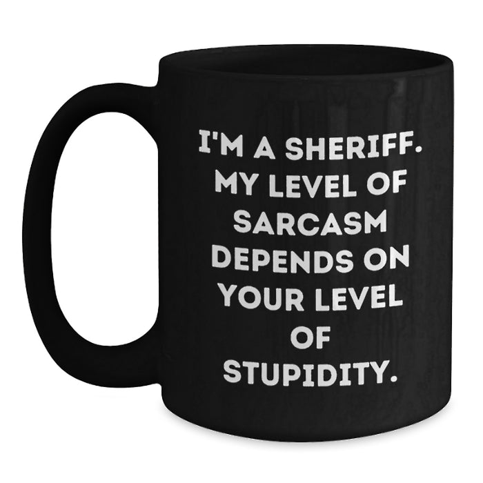 Funny Sheriff Gifts for Men, Unique Sheriff Black Coffee Mug, Sarcasm Sheriff Mom's Day Unique Gifts from Friends and Family - Main