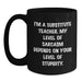 Funny Substitute Teacher Quotes, Unique Black Coffee Mugs Gifts from Family for Substitute Teacher, Mother's Day Unique Gifts, Gift Ideas for Substitute Teacher - Main