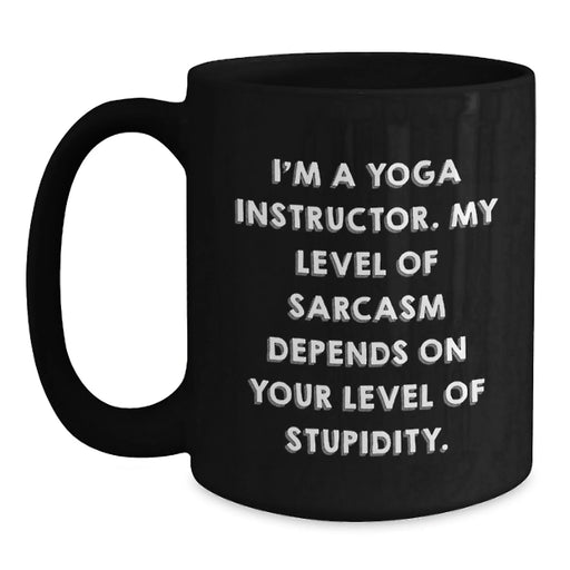 Funny Yoga Instructor Mug Gifts for Yoga Instructor Friends - Gifts from Men with Sarcasm Humor, Perfect Black Coffee Mug for Yoga Enthusiasts, Christmas Unique Gifts - Main