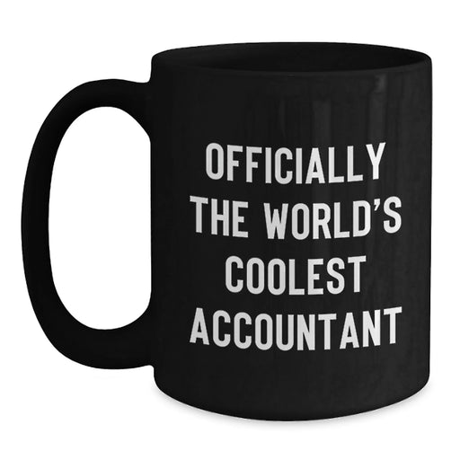 Accountant Gifts from Friends for Birthday Unique Gifts - 'Officially The World's Coolest Accountant' Black Coffee Mug for Men - Main