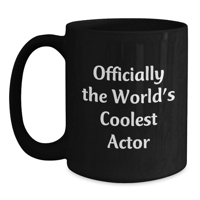 Funny Actor Gifts from Friends, Men, Women, for Actor, a Black Coffee Mug, 'Officially The World's Coolest Actor' Quote, Perfect for Christmas - Main