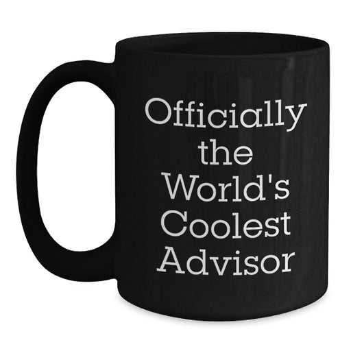 Funny Advisor Quotes Black Coffee Mug Gifts from Men to Best Advisor on Father's Day - Main