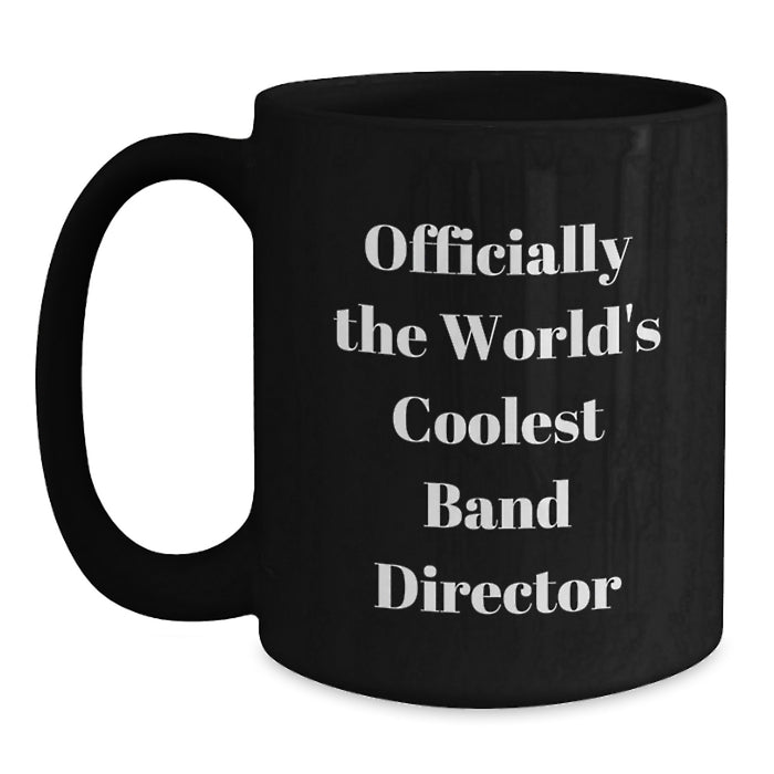 Funny Band Director Gifts, Officially The World's Coolest Black Coffee Mug, Perfect for the Cool Dad on Father's Day - Main