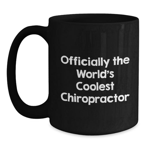 Officially the World's Coolest Chiropractor Funny Quote Black Coffee Mug Gifts from Family for Chiropractor - Main