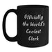 Funny Clerk Gifts, Unique Black Coffee Mugs, Officially The World's Coolest Clerk, Gifts from Men to Clerk on Mother's Day - Main
