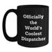 Funny Dispatcher Gifts - Unique Black Coffee Mug for Father's Day 'Officially The World's Coolest Dispatcher' by Friends, Family, and Coworkers - Main