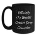Funny Quotes for Drug Counselor Gifts from Friends, Valentine's Unique Mug for Men, Officially the World's Coolest, 11oz or 15oz Ceramic Black Coffee Mug - Main