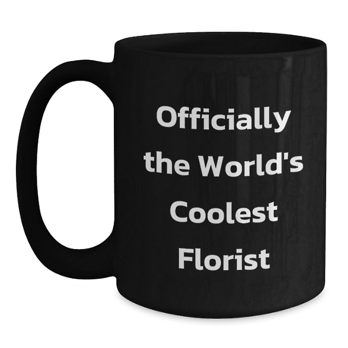 Gifts from Florist Friends Unique Inspirational Graduation Mugs Officially The Worlds Coolest Florist - Main
