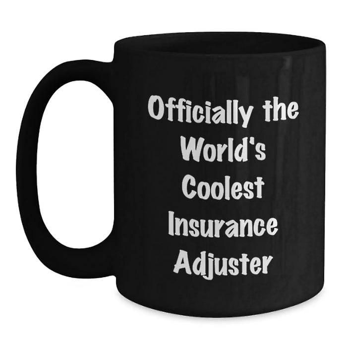 Funny Insurance Adjuster Gifts from Friends, Unique Birthday Unique Gifts for Insurance Adjuster, World's Coolest Black Coffee Mug - Main