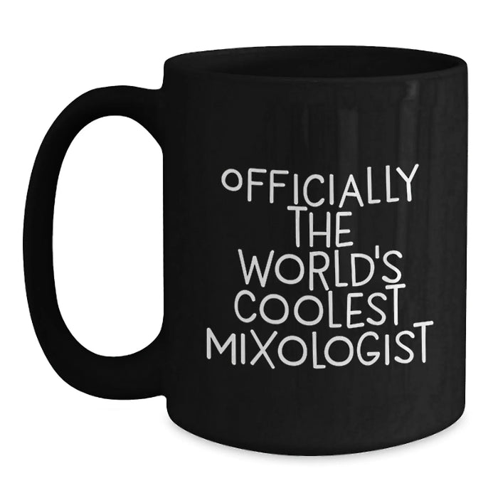 Funny Mixologist Quote Black Coffee Mugs Gifts from Friends for Birthday Unique Gifts - Main