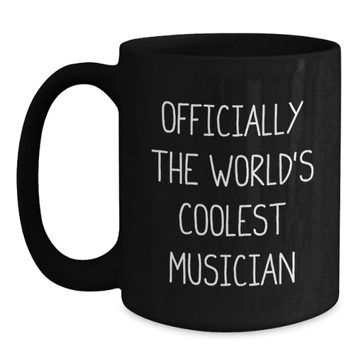 Funny Musician Mug, Gifts from Friends for Musician, Officially The World's Coolest Musician Black Coffee Mug Valentine's Unique Gifts - Main