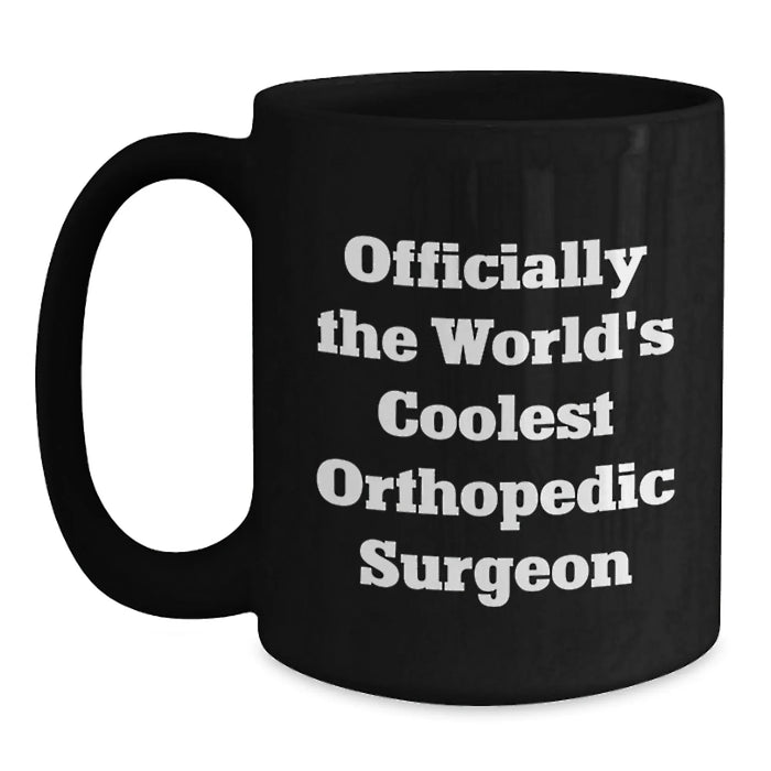 Funny Orthopedic Surgeon Gifts for Men, Black Coffee Mug, 'Officially The World's Coolest Orthopedic Surgeon' Quote, Unique Christmas Unique Gifts from Friends, Coworkers, Family - Main