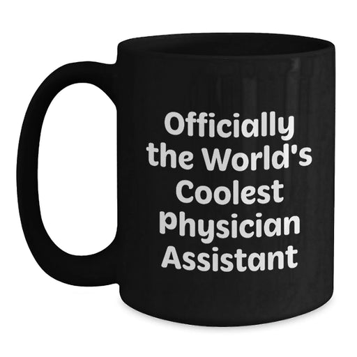 Christmas Unique Gifts for Physician Assistant Friends - Inspirational Black Coffee Mug Officially The Worlds Coolest - Main