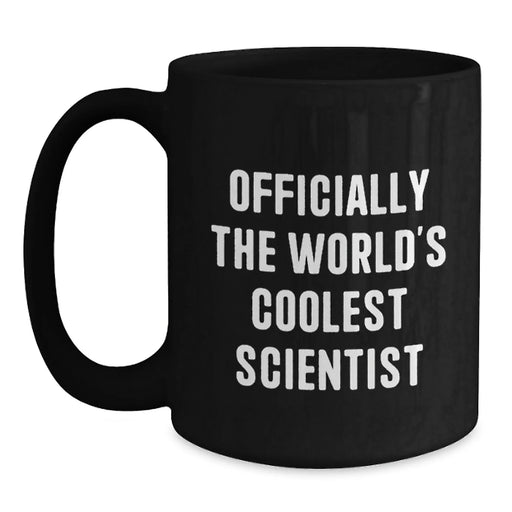 Funny Scientist Black Coffee Mug Gifts from Friends for World's Coolest Scientist Birthday Unique Gifts - Main