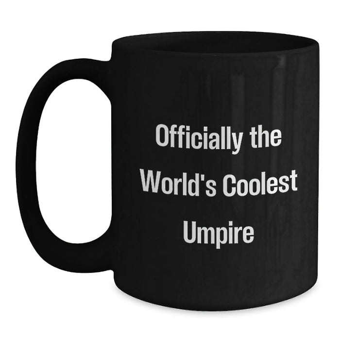 Funny Umpire Gifts for Him from Friends, Unique Valentine's Unique Gifts for Umpire Lovers, Black Coffee Mug with Officially The World's Coolest Umpire Quote - Main