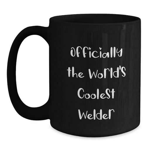 Funny Welder Gift, Valentine's Unique Gifts from Friends to Men, Officially The World's Coolest Welder Black Coffee Mug - Main