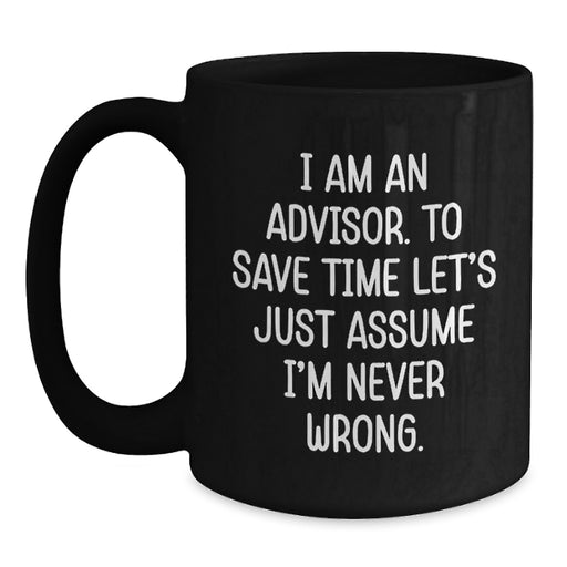 Funny Advisor Gifts from Mom, Black Coffee Mug, Perfect for Mom's Unique Mother's Day Unique Gifts - Main