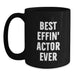 Funny Actor Gifts for Him, Best Effin' Actor Ever Mug, Black Coffee Mug for Dad on Father's Day - Main