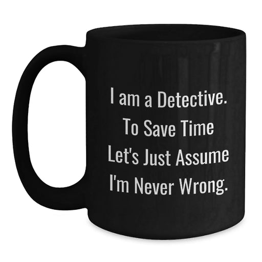 Detective Humor Funny Quote Gifts for Men from Family Members Christmas Unique Mugs - Main