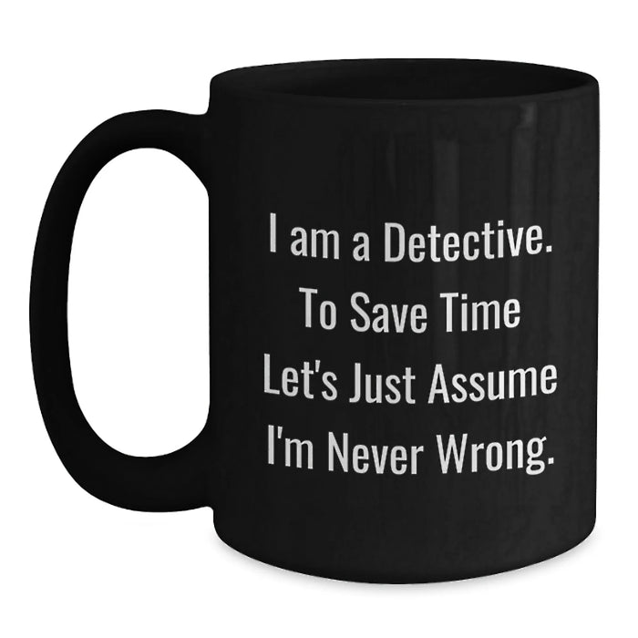 Detective Humor Funny Quote Gifts for Men from Family Members Christmas Unique Mugs - Main