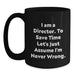 Funny Director Gifts for Him - Black Coffee Mug - I Am A Director To Save Time Let's Just Assume I'm Never Wrong - Graduation Unique Gifts from Men - Main