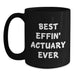 Funny Actuary Gifts for Him, Unique Birthday Presents with Quote 'Best Effin' Actuary Ever', Black Coffee Mug, Ideal for Actuary Men, Ceramic Mug 11oz or 15oz, Microwave and Dishwasher Safe - Main