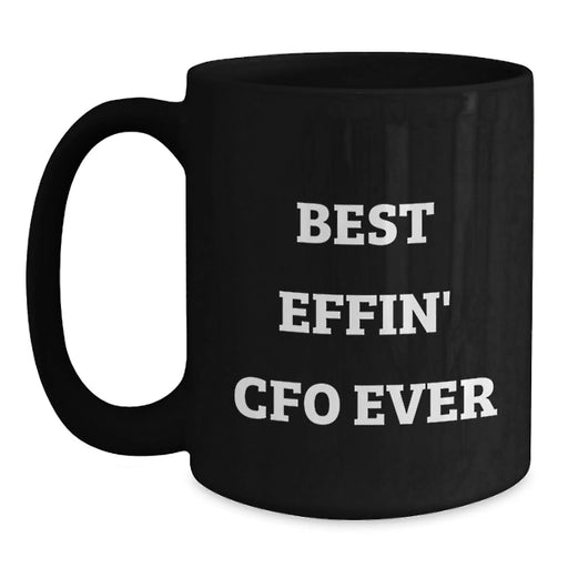 Funny CFO Gifts, Best Effin' Cfo Ever Mugs, Valentine's Unique Gifts from Friends to CFO, Black Coffee Mug for Men, Women, Coworkers, Family - Main