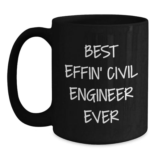 Funny Civil Engineer Quotes Black Coffee Mug, Gift for Civil Engineer Friends, Birthday Unique Gifts from Friends - Main